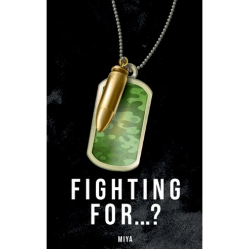(영문도서) Fighting for...?: Journal of a soldier at war Paperback, Notion Press Media Pvt Ltd, English, 9781684879847
