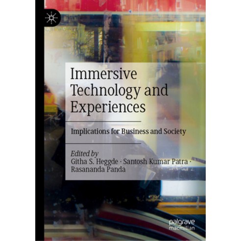 (영문도서) Immersive Technology and Experiences: Implications for Business and Society Hardcover, Palgrave MacMillan, English, 9789819988334