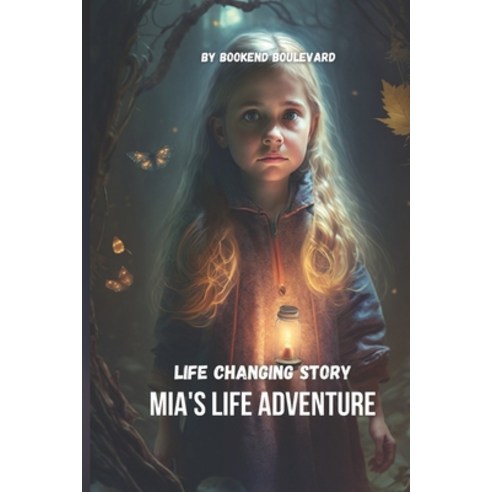 (영문도서) Mia''s Life Adventure: Life changing story Paperback, Independently Published, English, 9798387699092