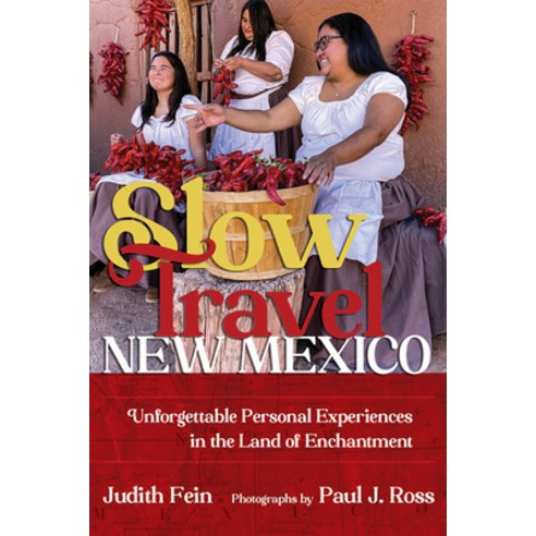 (영문도서) Slow Travel New Mexico: Unforgettable Personal Experiences in the Land of Enchantment Paperback, University of New Mexico Press, English, 9780826365842