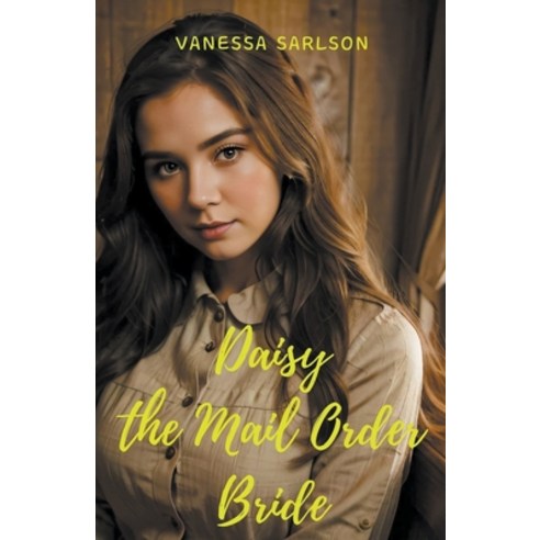 (영문도서) Daisy The Mail Order Bride Paperback, Trellis Publishing, English, 9798224565733