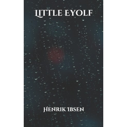 Little Eyolf Paperback, Independently Published, English, 9798710162361