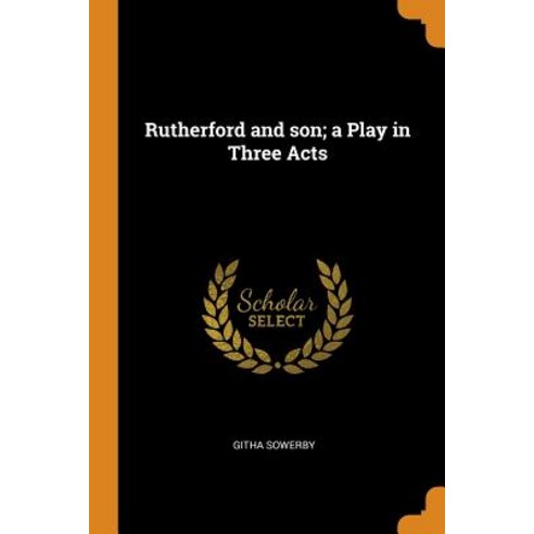 (영문도서) Rutherford and son; a Play in Three Acts Paperback, Franklin Classics, English, 9780342943784