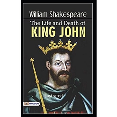 King John Annotated Paperback, Independently Published, English, 9798707915062