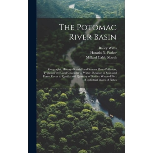 (영문도서) The Potomac River Basin; Geographic History--rainfall and Stream Flow--pollution Typhoid Fev... Hardcover, Legare Street Press, English, 9781019765975