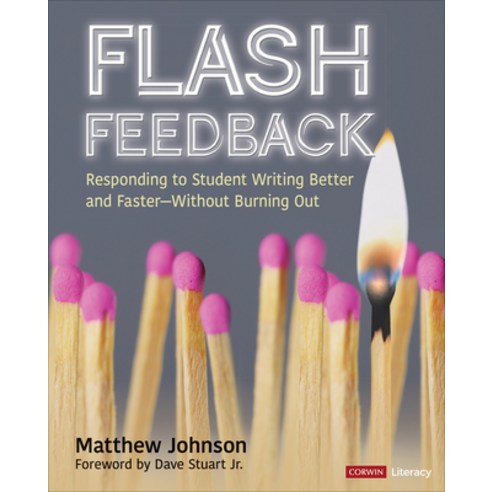 Flash Feedback [grades 6-12]: Responding to Student Writing Better and Faster - Without Burning Out Paperback, Corwin Publishers