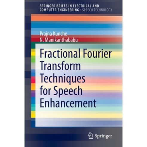 Fractional Fourier Transform Techniques for Speech Enhancement Paperback, Springer, English, 9783030427450