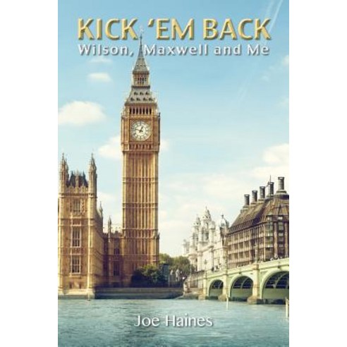 (영문도서) Kick ''Em Back: Wilson Maxwell and Me Paperback, Grosvenor House Publishing ..., English, 9781786234421