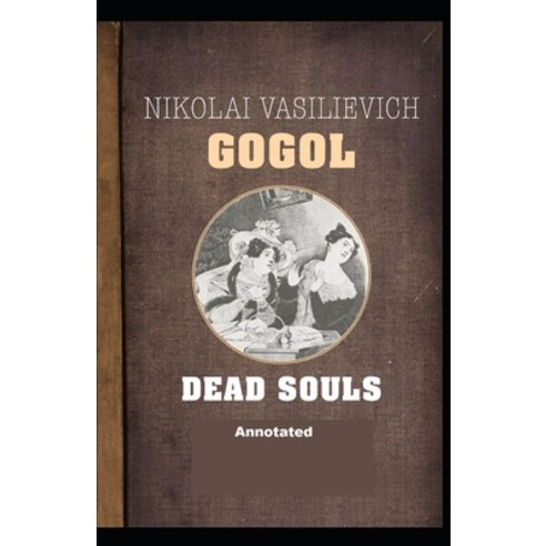 Dead Souls Annotated Paperback, Independently Published, English, 9798746457066