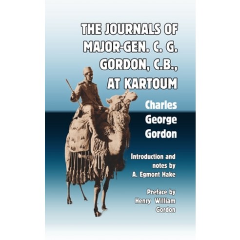 (영문도서) The Journals of Major-Gen. C. G. Gordon C.B. At Kartoum Hardcover, Scrawny Goat Books, English, 9781915645128