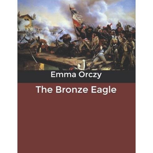 The Bronze Eagle Paperback, Independently Published, English, 9798605762492