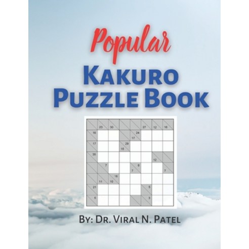 Popular Kakuro Puzzle Book: Kakuro Puzzles: Kakuro Puzzle Book For Adults Paperback, Independently Published, English, 9798721393518