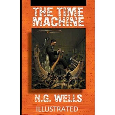 The Time Machine Illustrated Paperback, Independently Published