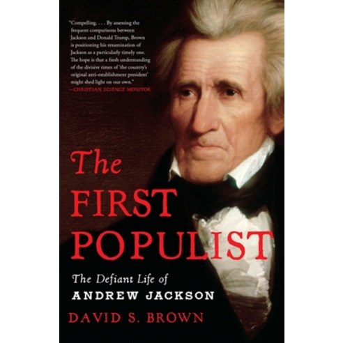 (영문도서) The First Populist: The Defiant Life of Andrew Jackson Paperback, Scribner Book Company, English, 9781982191108