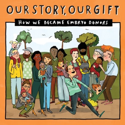 027 Our Story Our Gift: How We Became Embryo Donors Paperback, Donor Conception Network, English, 9781910222836