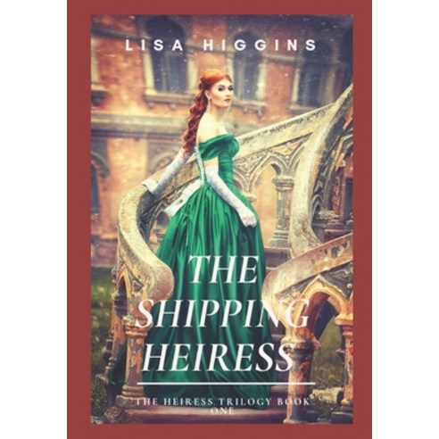 The Shipping Heiress Paperback, Independently Published