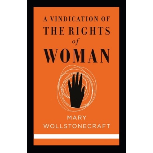 A Vindication of the Rights of Woman(classics illustrated) Paperback, Independently Published, English, 9798588564724