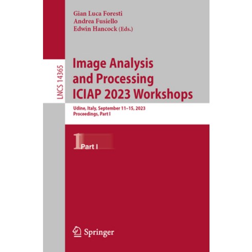 (영문도서) Image Analysis and Processing - Iciap 2023 Workshops: Udine Italy September 11-15 2023 Pr... Paperback, Springer, English, 9783031510229