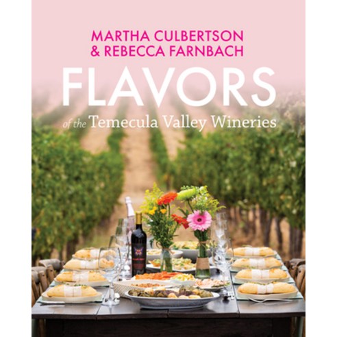 (영문도서) Flavors of the Temecula Valley Wineries Hardcover, Great Oak Press, English, 9781942279365