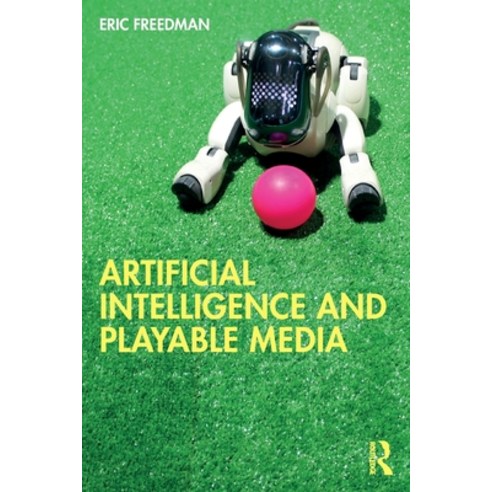 (영문도서) Artificial Intelligence and Playable Media Paperback, Routledge, English, 9781032124810
