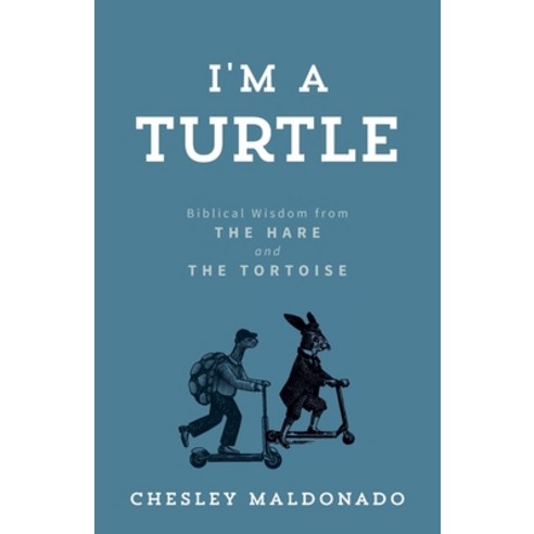 (영문도서) I''m A Turtle: Biblical Wisdom from the Hare and the Tortoise Paperback, Trilogy Christian Publishing, English, 9798887383774