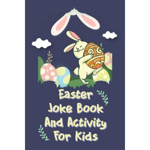 Kids Easter Joke Book: Easter Jokes And Activities For Children Paperback, Independently Published, English, 9798721557934