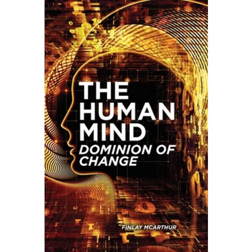 (영문도서) The Human Mind Dominion of Change Paperback, Booktrail Publishing, English, 9781637672570