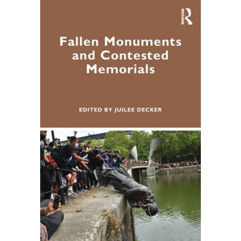 (영문도서) Fallen Monuments and Contested Memorials Paperback, Routledge, English, 9781032183718