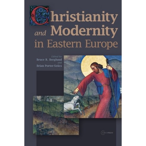 (영문도서) Christianity and Modernity in Eastern Europe Paperback, Central European University..., English, 9786155225666