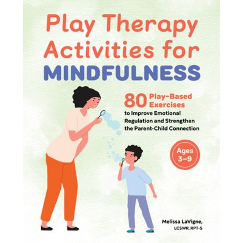 (영문도서) Play Therapy Activities for Mindfulness: 80 Play-Based Exercises to Improve Emotional Regulat... Paperback, Rockridge Press, English, 9781685390969