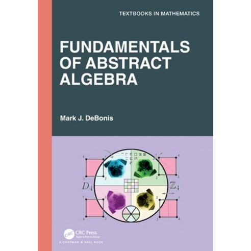 (영문도서) Fundamentals of Abstract Algebra Paperback, CRC Press, English, 9781032370910