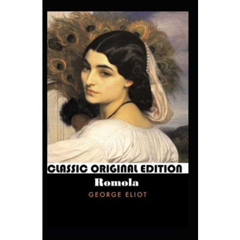 George Eliot: Romola-Original Edition(Annotated) Paperback, Independently Published