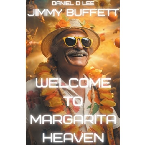 (영문도서) Jimmy Buffett: Welcome to Margarita Heaven Paperback, Skycuration, English, 9798223585954