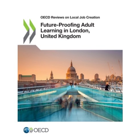 Future-Proofing Adult Learning in London United Kingdom Paperback, Org. for Economic Cooperati..., English, 9789264801776