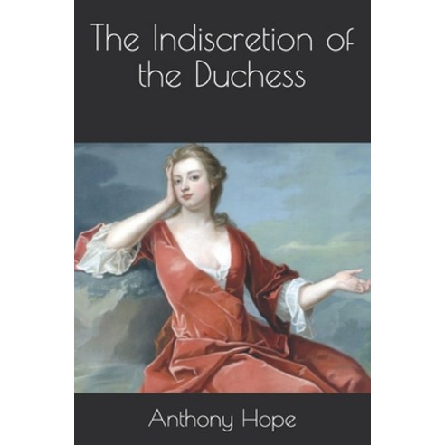 The Indiscretion of the Duchess Paperback, Independently Published, English, 9798696331911