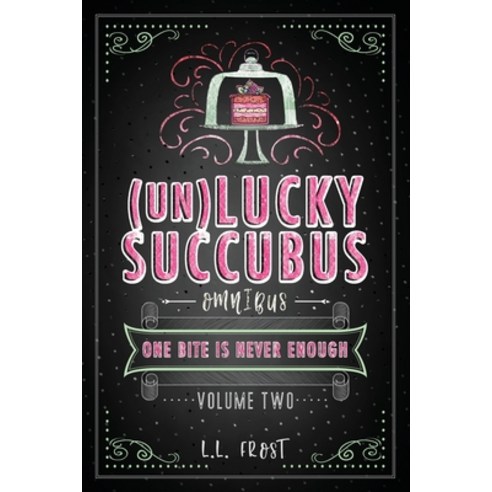 (영문도서) The (un)Lucky Succubus Omnibus: Books 4-6 Paperback, Independently Published, English, 9798376720424