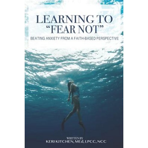 (영문도서) Learning to "Fear Not": Beating Anxiety from a Faith-Based Perspective Paperback, Independently Published, English, 9781794669482