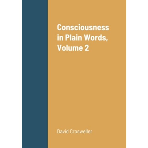 (영문도서) Consciousness in Plain Words Volume 2 Paperback, Lulu.com, English, 9781304720047