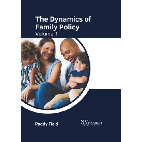 (영문도서) The Dynamics of Family Policy: Volume 1 Hardcover, NY Research Press, English, 9781647253875