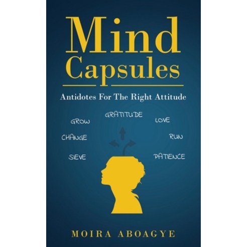(영문도서) Mind Capsules: Antidotes For The Right Attitude Paperback, Moria Aboagye, English, 9781802275414