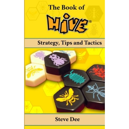 The Book of Hive: Strategy Tips and Tactics Paperback, Independently Published, English, 9798662890626