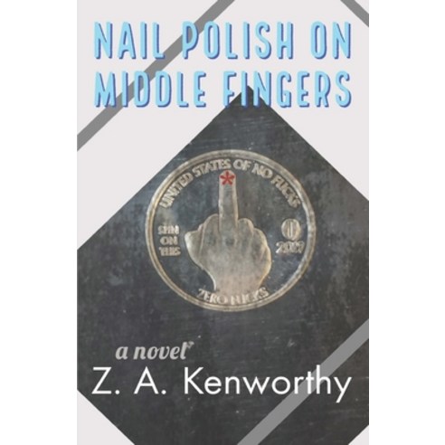 Nail Polish on Middle Fingers Paperback, Independently Published