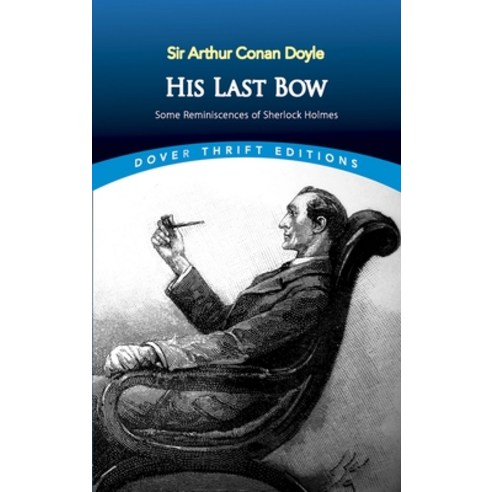 (영문도서) His Last Bow: Some Reminiscences of Sherlock Holmes Paperback, Dover Publications, English, 9780486810140