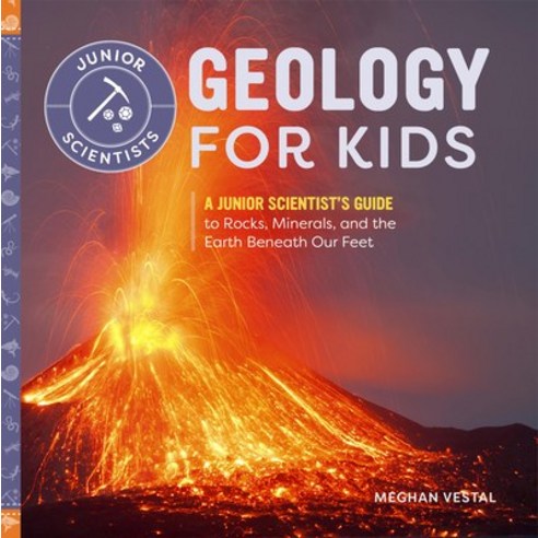 (영문도서) Geology for Kids: A Junior Scientist''s Guide to Rocks Minerals and the Earth Beneath Our Feet Paperback, Rockridge Press, English, 9781647391546
