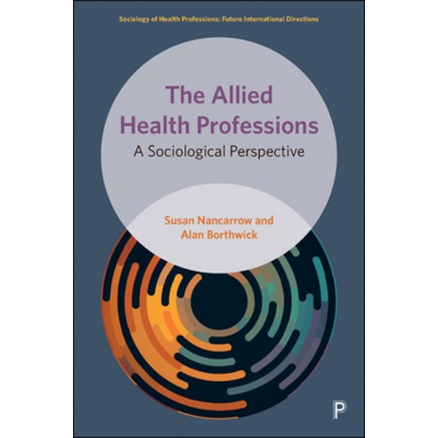 The Allied Health Professions: A Sociological Perspective Hardcover, Policy Press