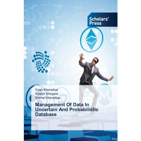 Management Of Data In Uncertain And Probabilistic Database Paperback, Scholars'' Press