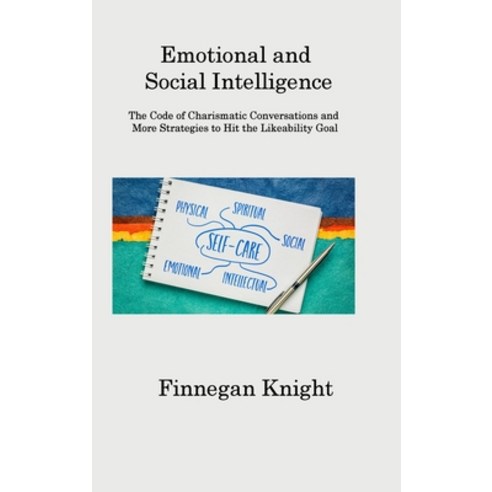 (영문도서) Emotional and Social Intelligence: The Code of Charismatic Conversations and More Strategies ... Hardcover, Finnegan Knight, English, 9781806202577