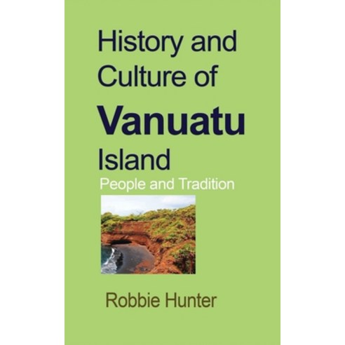 History and Culture of Vanuatu Island Paperback, Blurb