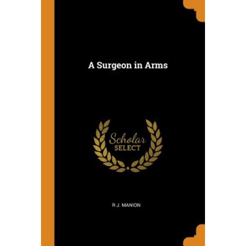 (영문도서) A Surgeon in Arms Paperback, Franklin Classics, English, 9780342004713