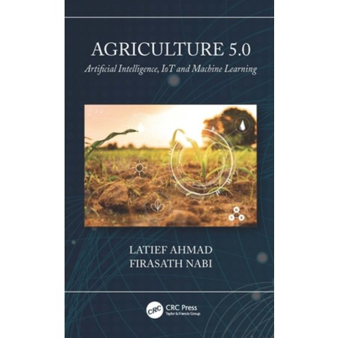 Agriculture 5.0: Artificial Intelligence Iot and Machine Learning Hardcover, CRC Press, English, 9780367646080